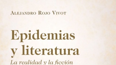 Alejandro Rojo Vivot presentó su nuevo libro “Epidemias y Literatura, la Realidad y la Ficción”